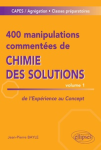 400 manipulations commentées de chimie des solutions