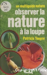 Observer la nature à la loupe vignette