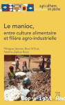 Le manioc, entre culture alimentaire et filière agro-industrielle (Agricultures tropicales en poche) vignette